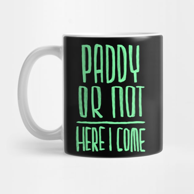 Paddy or not, here I come by badlydrawnbabe